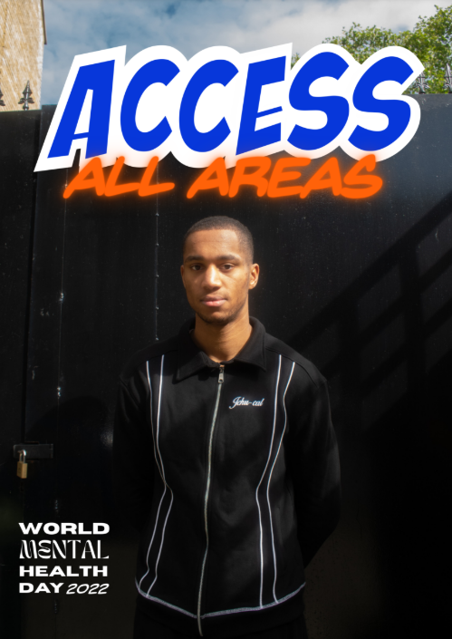 The front cover of Access All Areas Zine. The image cover is of a young, black man. At the bottom left reads: World Mental Health Day 2022.