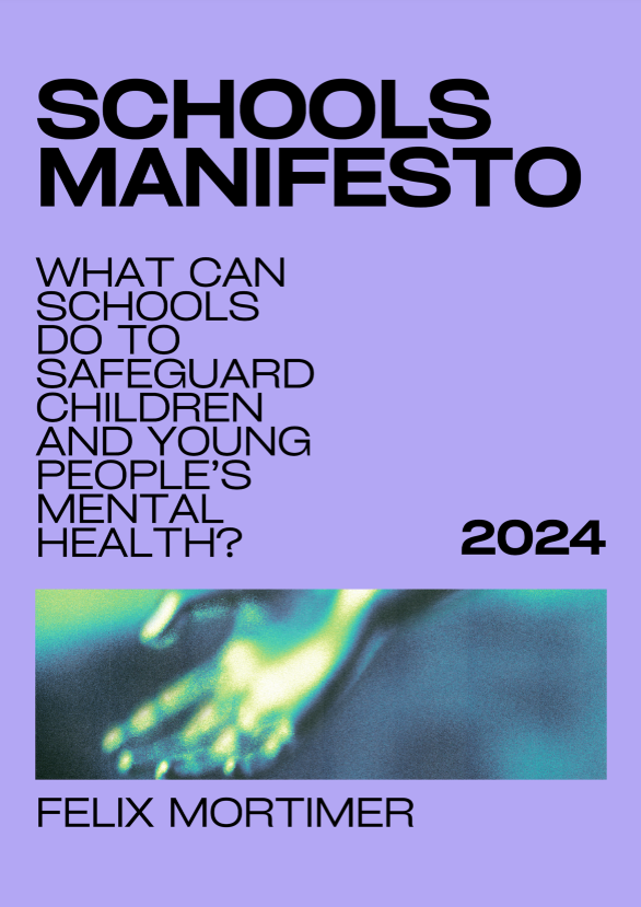 A cover of the Schools Manifesto. On the cover there is the following question: What can schools do to safeguard children and young people's mental health? 2024